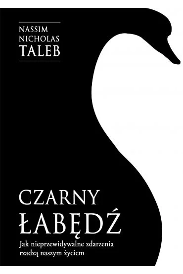 Tani Czarny łabędź. Jak nieprzewidywalne zdarzenia rządzą naszym życiem Nassim Nicholas Taleb