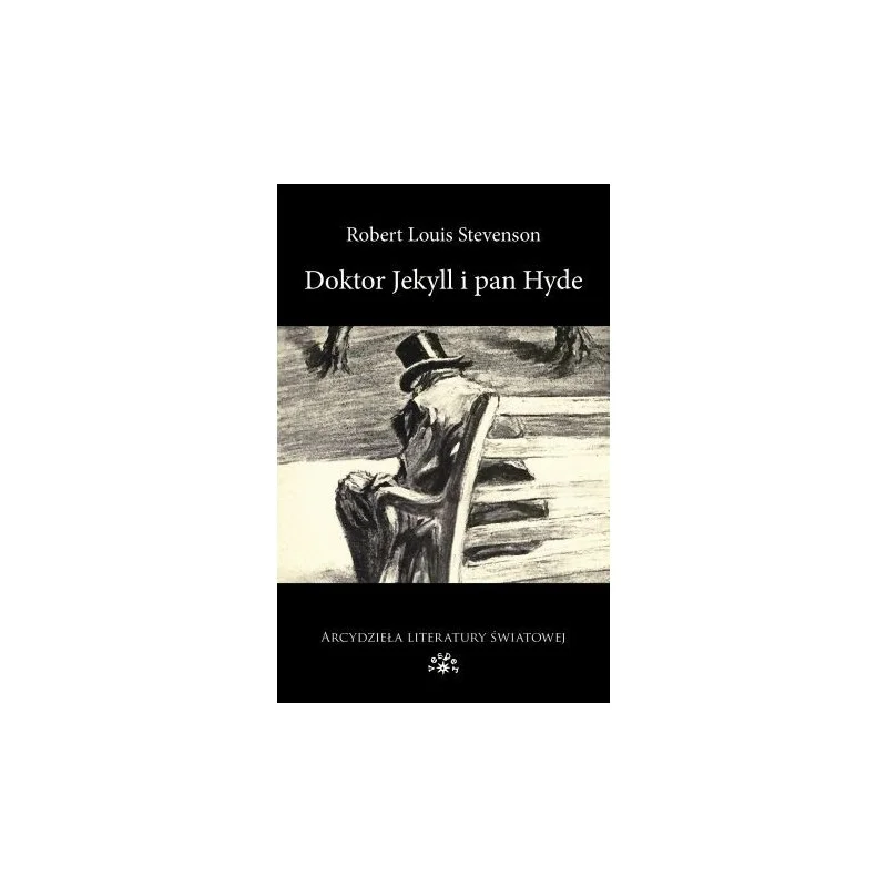 Ostatnie sztuki Doktor Jekyll i Pan Hyde Louis Stevenson