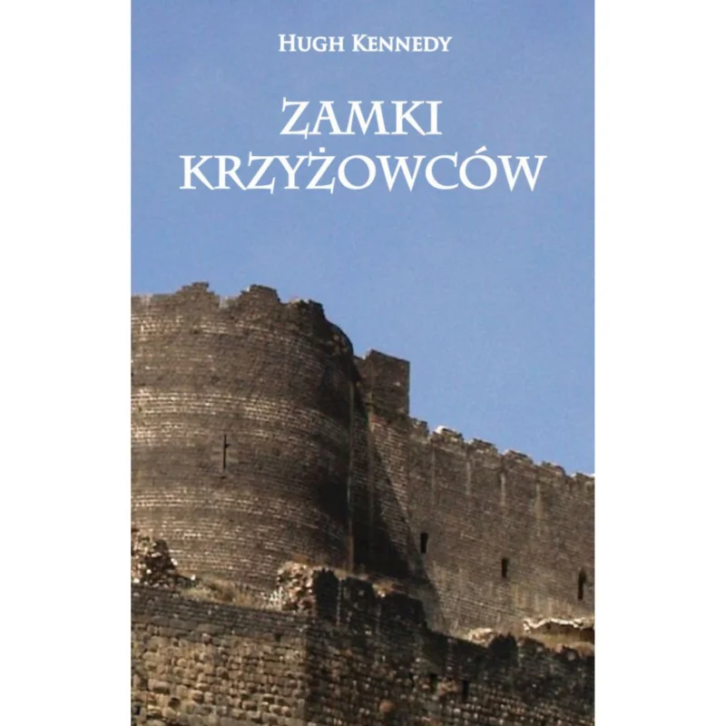 Tani Zamki Krzyżowców Hugh Kennedy