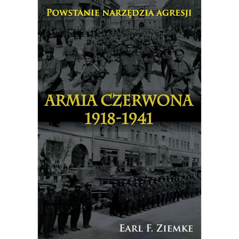 Hit cenowy Armia Czerwona 1918-1941. Powstanie narzędzia agresji EARL F. ZIEMKE