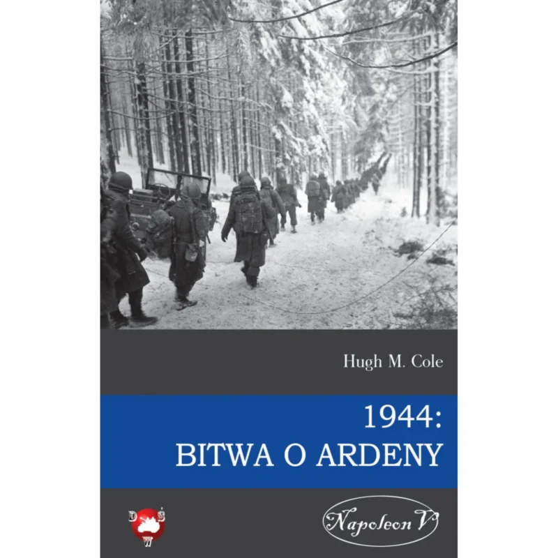 Zniżka 1944: Bitwa o Ardeny HUGH M. COLE