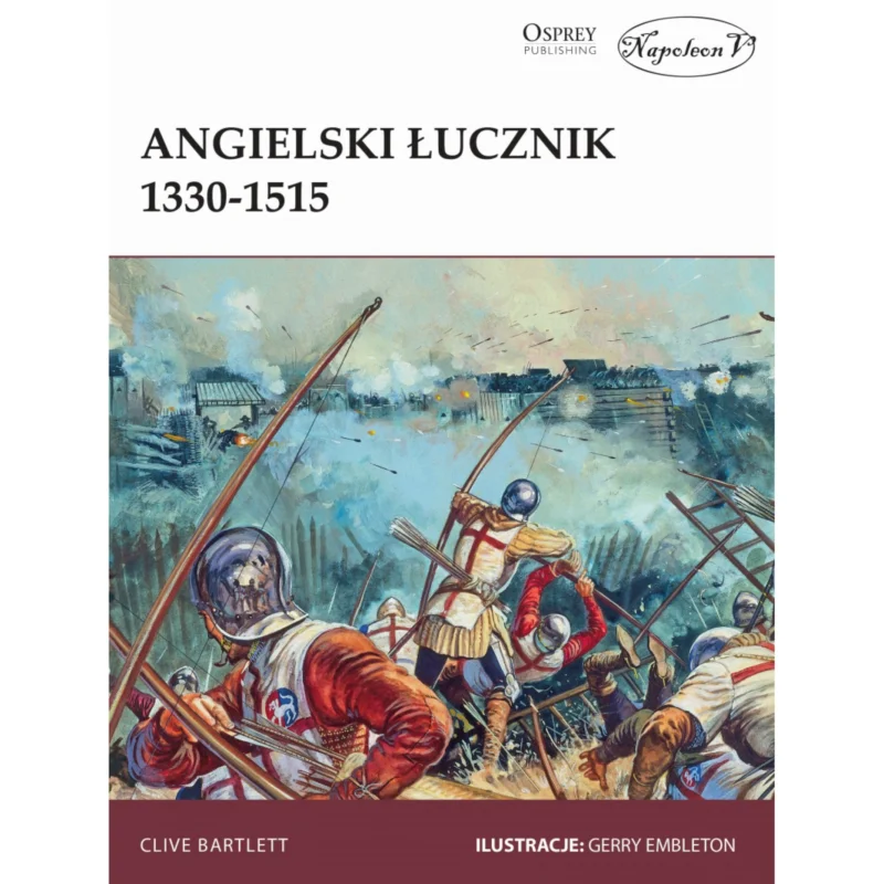 Wyjątkowa oferta Angielski łucznik 1330-1515 CLIVE BARTLETT Osprey