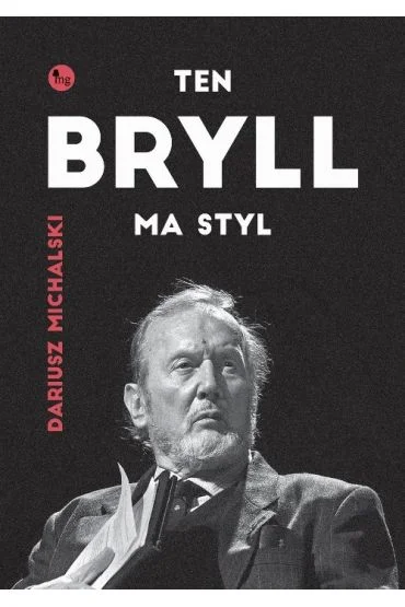 Ten Bryll ma styl. Opowieść o Erneście Bryllu Dariusz Michalski Rabat