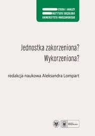 Bezpieczne zakupy Jednostka zakorzeniona? Wykorzeniona? Aleksandra Lompart