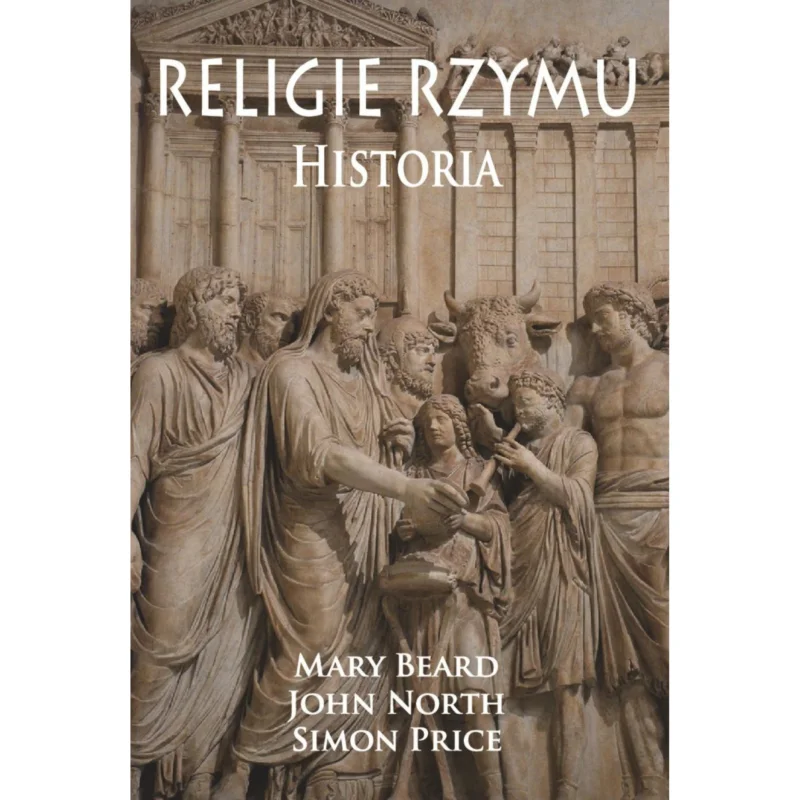Religie Rzymu MARY BEARD JOHN NORTH SIMON PRICE Rabat