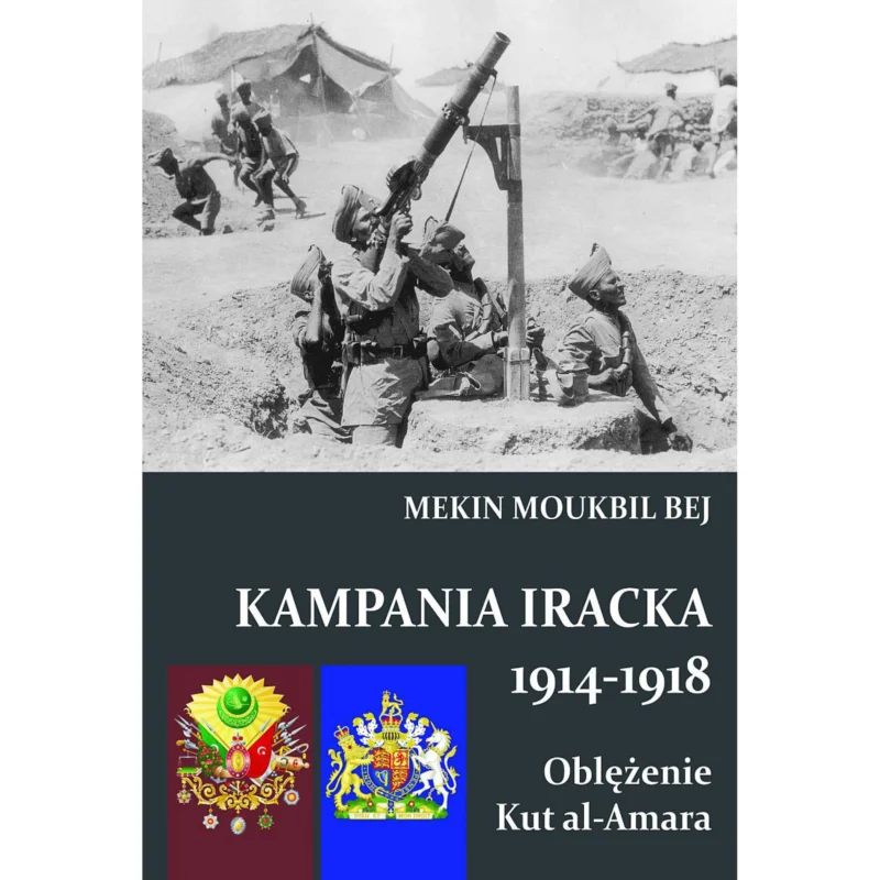 Kampania Iracka 1914-1918 MEKIN MOUKBIL BEJ Wyjątkowa oferta
