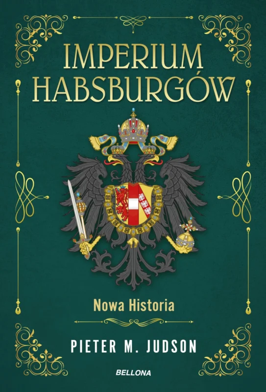 Szybka wysyłka Imperium Habsburgów. Nowa Historia Pieter M Judson