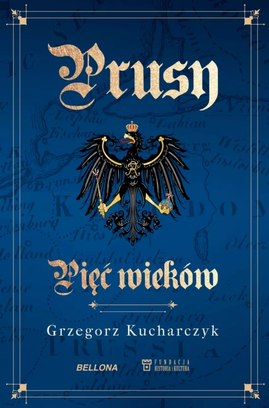 Taniej Prusy. Pięć wieków Grzegorz Kucharczyk