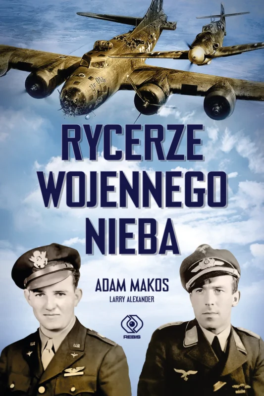 Szybka dostawa Rycerze wojennego nieba Alexander Larry Adam Makos