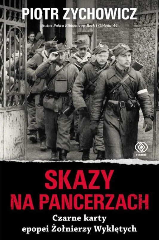 Skazy na pancerzach. Czarne karty epopei Żołnierzy Wyklętych Piotr Zychowicz Bestseller