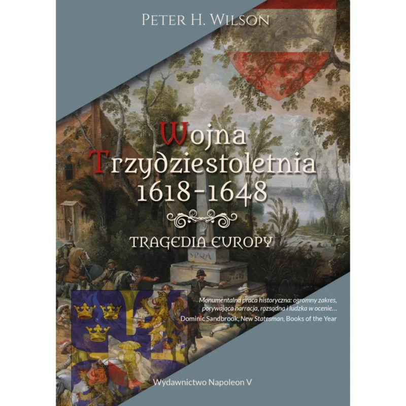 Zamów dziś Wojna trzydziestoletnia 1618-1648. Tragedia Europy Peter H. Wilson