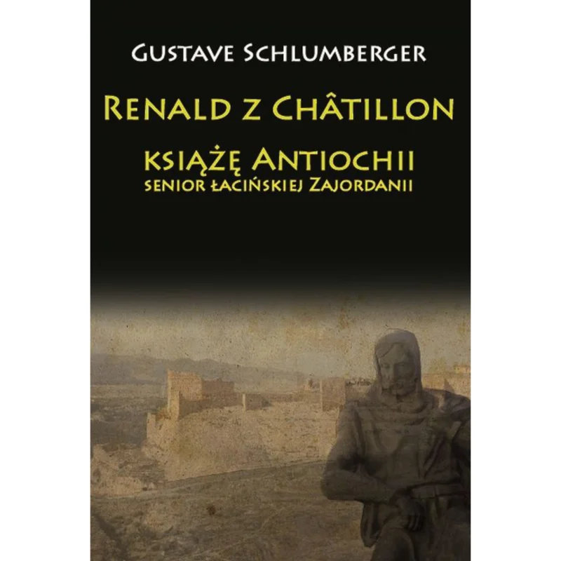 Oferta Renald z Châtillon książę Antiochii, senior łacińskiej Zajordanii Gustave Schlumberger