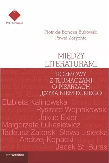 Zamów teraz Między literaturami Rozmowy z tłumaczami z języka niemieckiego Paweł Zarychta Piotr de Bończa Bukowski