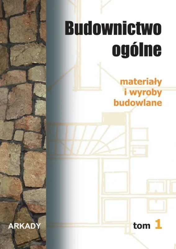 Ekspresowa dostawa Budownictwo ogólne. Tom 1. Materiały i wyroby budowlane
