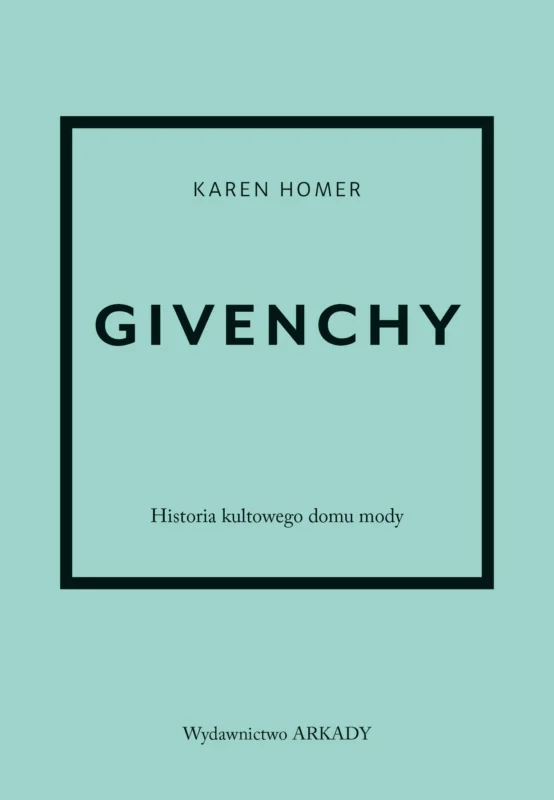 Givenchy. Historia kultowego domu mody Darmowy zwrot