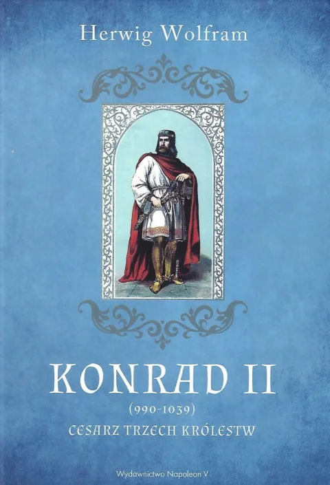 Konrad II (990-1039). Cesarz trzech królestw Herwig Wolfram Dodaj do koszyka