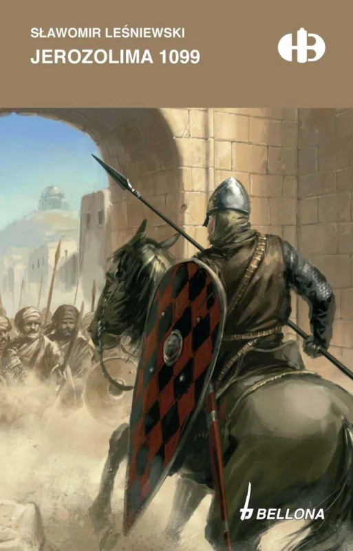 Taniej Jerozolima 1099 Sławomir Leśniewski Historyczne bitwy