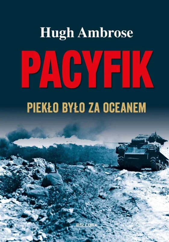 Pacyfik. Piekło było za oceanem Hugh Ambrose Zamów teraz