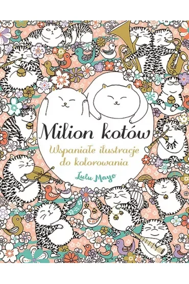 Milion kotów 2023 Wspaniałe ilustracje do kolorow Bestseller
