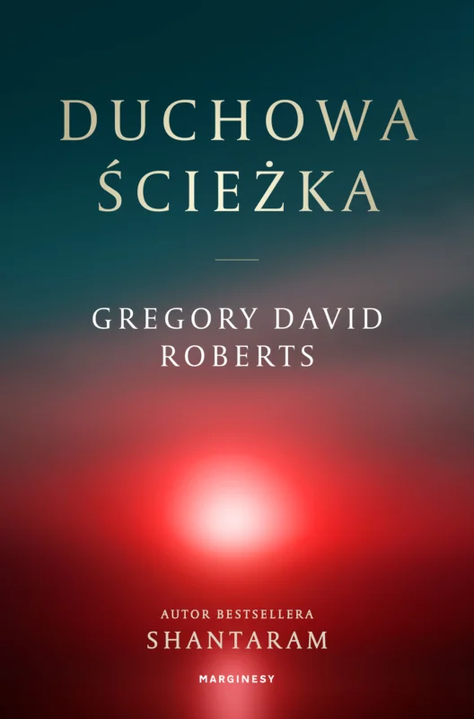 Zamów dziś Duchowa Ścieżka Gregory David Roberts