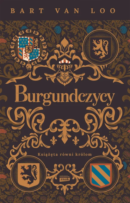 Burgundczycy. Książęta równi królom Bart Van Loo Ekspresowa dostawa