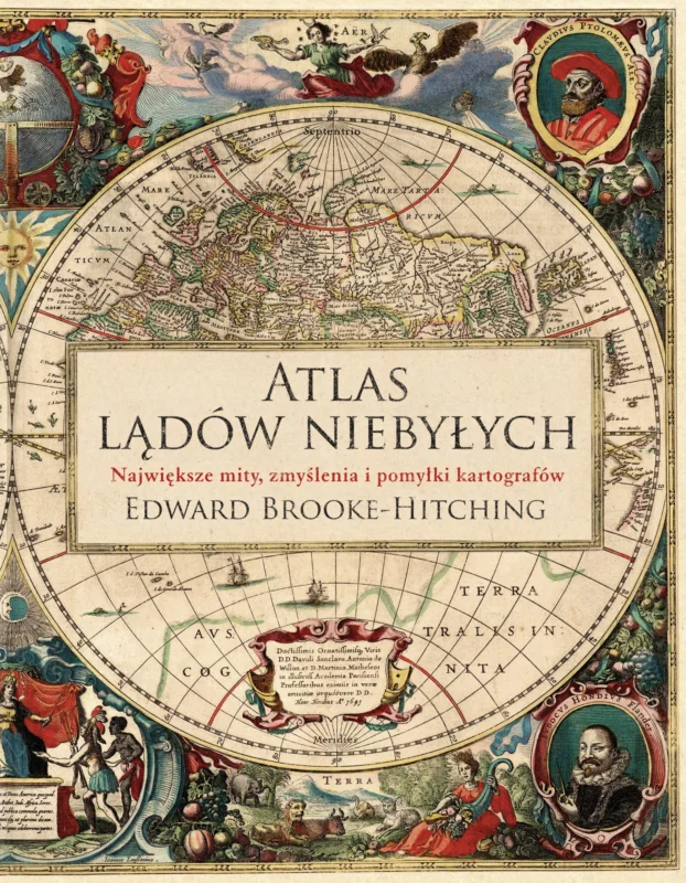 Wysoka jakość Atlas lądów niebyłych. Największe mity, zmyślenia i pomyłki kartografów Edward Brooke-Hitching