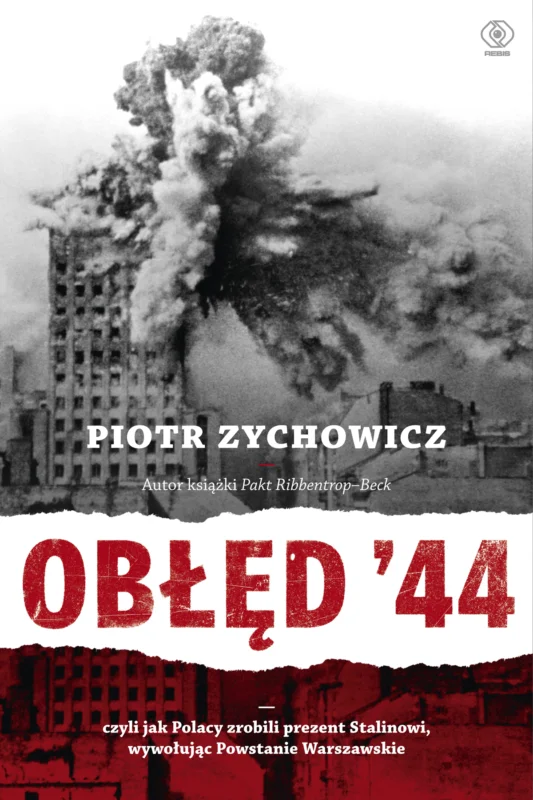 Kup online Obłęd’44 Piotr Zychowicz