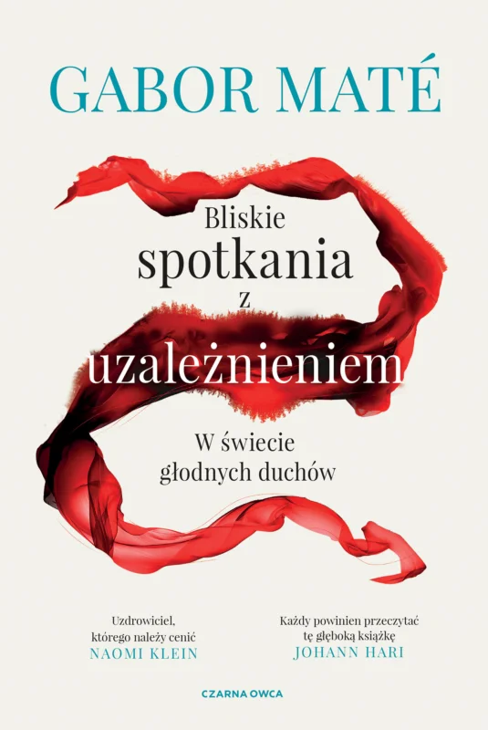Taniej Bliskie spotkania z uzależnieniem. W świecie głodnych duchów Gabor Mate