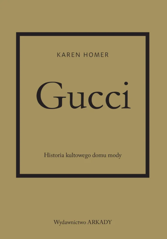 Gucci. Historia kultowego domu mody Bestseller