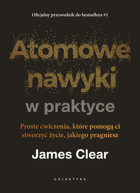 Atomowe nawyki w praktyce James Clear Najlepsza cena