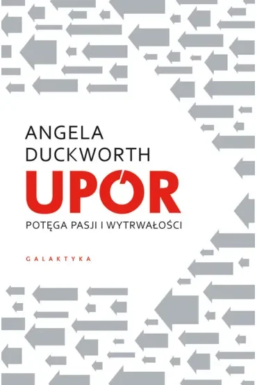 Tylko dziś Upór. Potęga pasji i wytrwałości Angela Duckworth