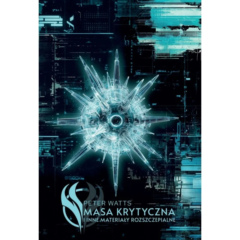 Oferta czasowa MASA KRYTYCZNA I INNE MATERIAŁY ROZSZCZEPIALNE – Peter Watts