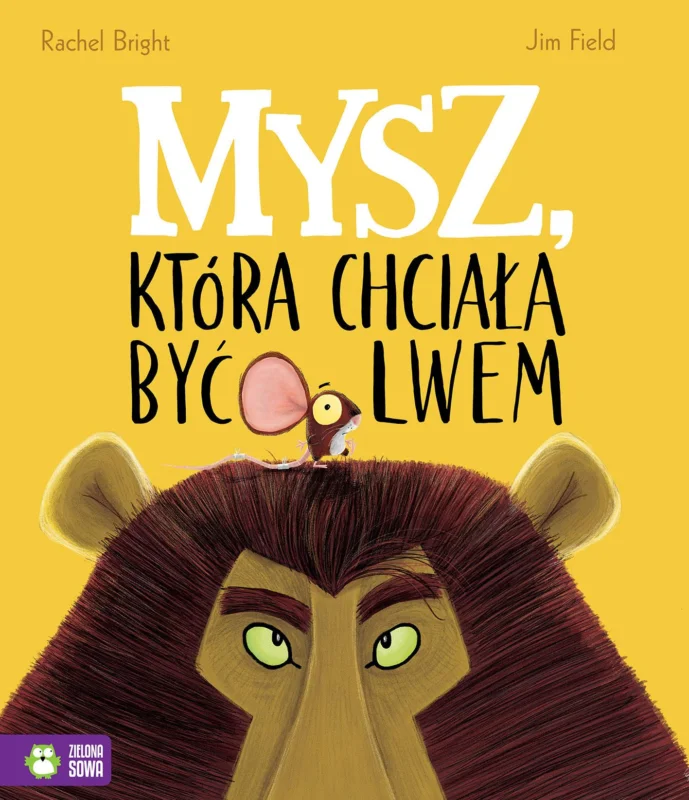 Mysz, która chciała być lwem Rachel Bright Rabat