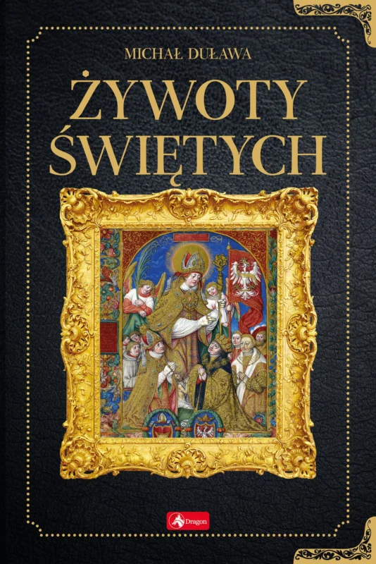 Żywoty świętych Michał Duława Tylko dziś