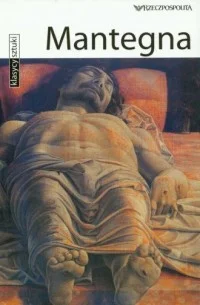 Tani Mantegna. Seria Klasycy sztuki. Tom 32