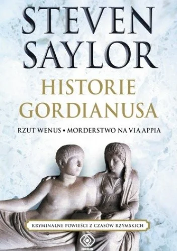 Wyjątkowa oferta Historie Gordianusa. Rzut Wenus. Morderstwo na via Appia Steven Saylor