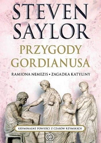 Bezpieczne zakupy Przygody Gordianusa. Ramiona Nemezis, Zagadka Katyliny Steven Saylor