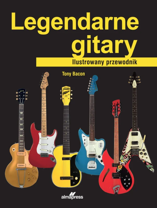 Zniżka Legendarne gitary. Ilustrowany przewodnik Tony Bacon