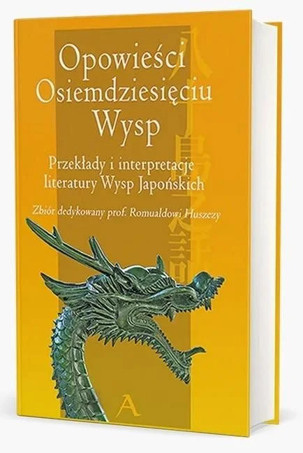 Ekspresowa dostawa Opowieści Osiemdziesięciu Wysp Przekłady i interpretacje literatury Wysp Japońskich
