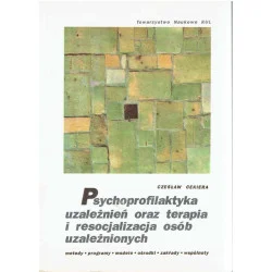 Dostępne od ręki Psychoprofilaktyka uzależnień oraz terapia i resocjalizacja osób uzależnionych