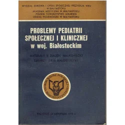 Dodaj do koszyka Problemy pediatrii społecznej i klinicznej w woj. Białostockim