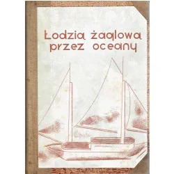 Łodzią żaglową przez oceany Wysoka jakość