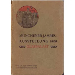 Münchener Jahres-AusstellungGlaspalast 1906 Najlepsza cena