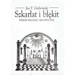 Zamów dziś Szkarłat i błękit. Wiersze religijne i metafizyczne