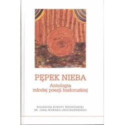 Pępek nieba. Antologia młodej poezji białoruskiej Kup teraz