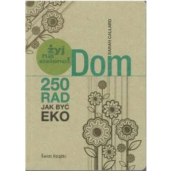 Tylko do końca tygodnia Dom. 250 rad, jak być eko