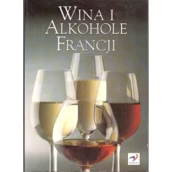 Wina i alkohole Francji Nie przegap