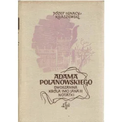 Adama Polanowskiego dworzanina króla Imci Jana III Sobieskiego notatki Łatwy zwrot