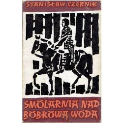 Smolarnia nad Bobrową Wodą Tylko dziś