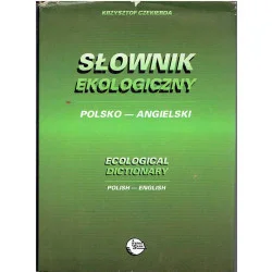 Do wyczerpania zapasów Słownik ekologiczny polsko-angielski